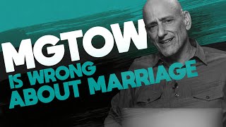 MGTOW Is Wrong About Marriage [upl. by Behm759]